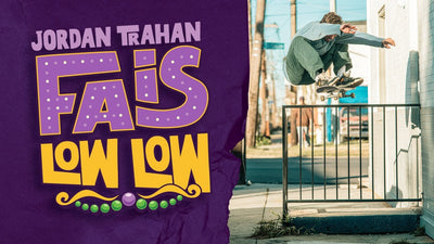 Jordan Trahan's "Fais Low Low" Ace Part